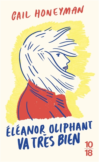 Eleanor Oliphant va très bien | Honeyman, Gail