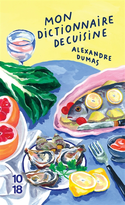 Mon dictionnaire de cuisine | Dumas, Alexandre