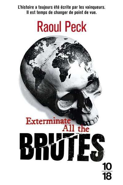 Exterminate all the brutes | Peck, Raoul