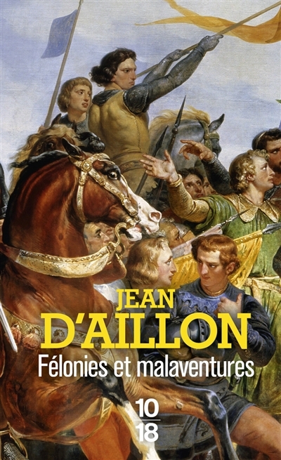 Félonies et malaventures | Aillon, Jean d'