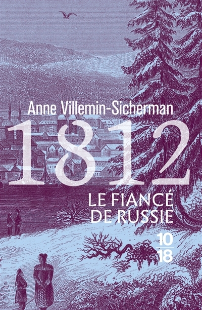 1812, le fiancé de Russie | Villemin-Sicherman, Anne (Auteur)