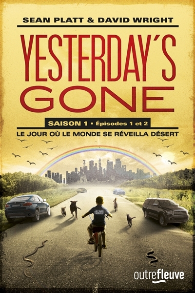 Yesterday's Gone : Saison 1 T.01 et T.02 -  Le jour où le monde se réveilla désert | Platt, Sean