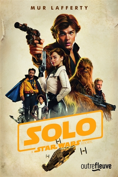Solo : a Star Wars story | Lafferty, Mur