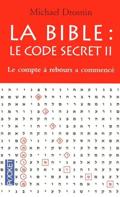 La Bible, le code secret T.02 - Le compte à rebours a commencé | Drosnin, Michael