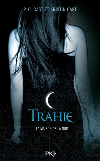 La maison de la nuit T.02 - Trahie | Cast, Phyllis C.