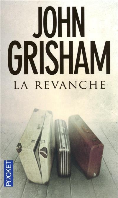 La revanche  | Grisham, John