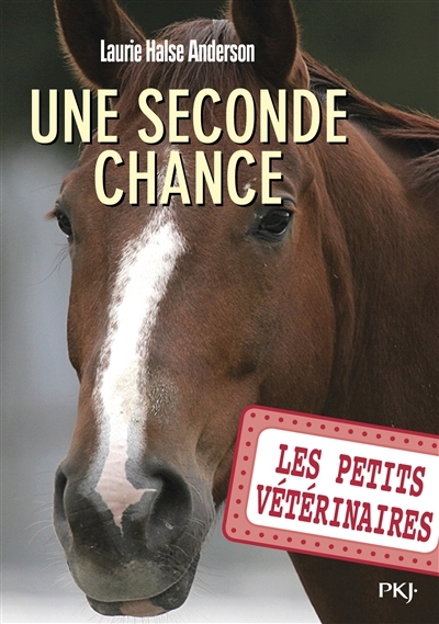 petits vétérinaires (Les) T.03 - Une seconde chance | Anderson, Laurie Halse