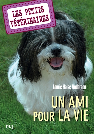 Petits vétérinaires (Les) T.05 - Un ami pour la vie | Anderson, Laurie Halse