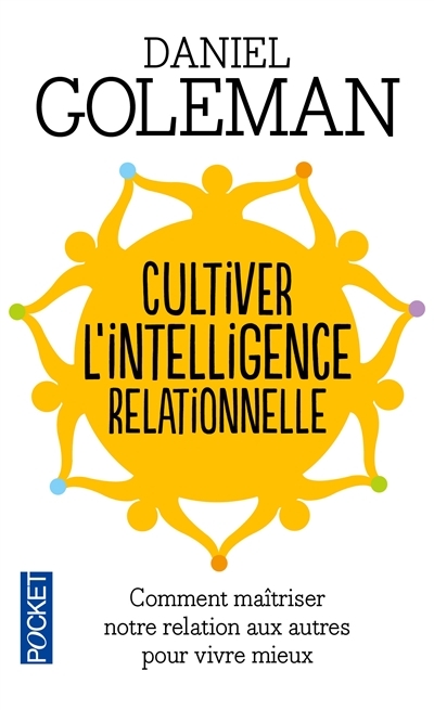 Cultiver l'intelligence relationnelle | Goleman, Daniel