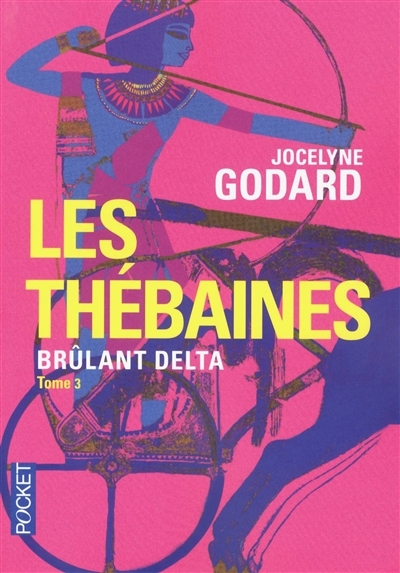 Les Thébaines T.03 - Brûlant delta | Godard, Jocelyne