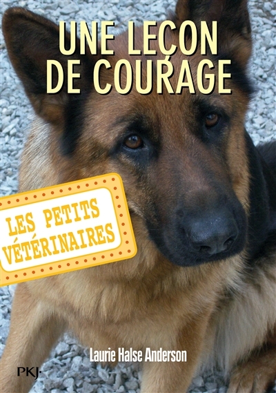 Petits vétérinaires (Les) T.07 - Une leçon de courage  | Anderson, Laurie Halse