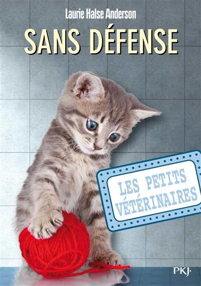 petits vétérinaires (Les) T.14 - Sans défense  | Anderson, Laurie Halse