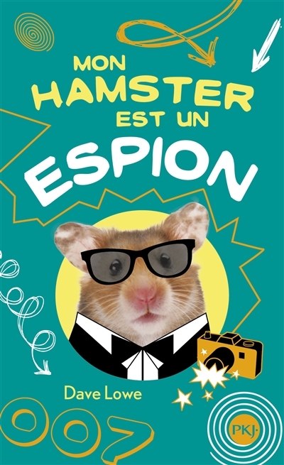 Mon hamster T.03 - Mon hamster est un espion | Lowe, Dave