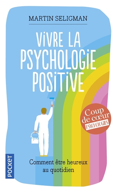 Vivre la psychologie positive | Seligman, Martin E.P.