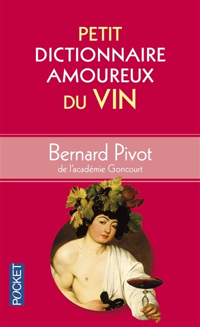 Petit dictionnaire amoureux du vin | Pivot, Bernard