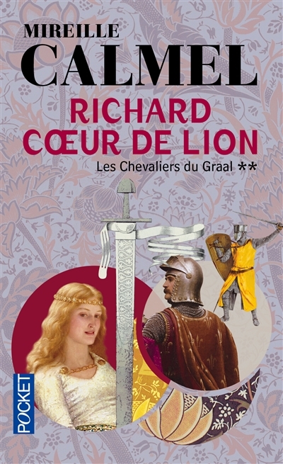 Richard Coeur de Lion T.02 - Chevaliers du Graal (Les) | Calmel, Mireille