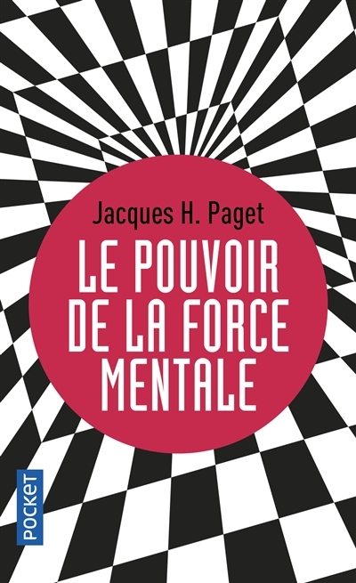 pouvoir de la force mentale (Le) | Paget, Jacques H.