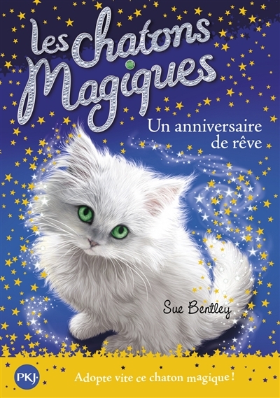 Chatons magiques (Les) T.20 - Un anniversaire de rêve | Bentley, Sue