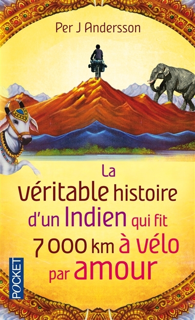 La véritable histoire d'un Indien qui fit 7.000 km à vélo par amour  | Andersson, Per J.