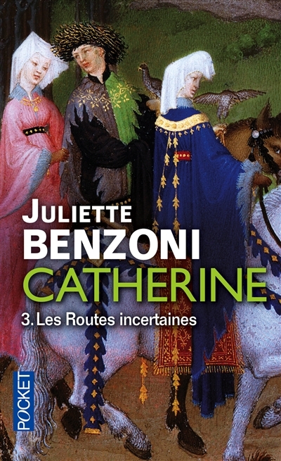 routes incertaines (Les) | Benzoni, Juliette