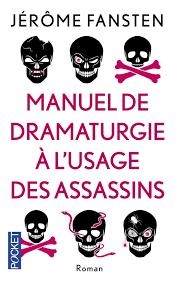 Manuel de dramaturgie à l'usage des assassins | Fansten, Jérôme