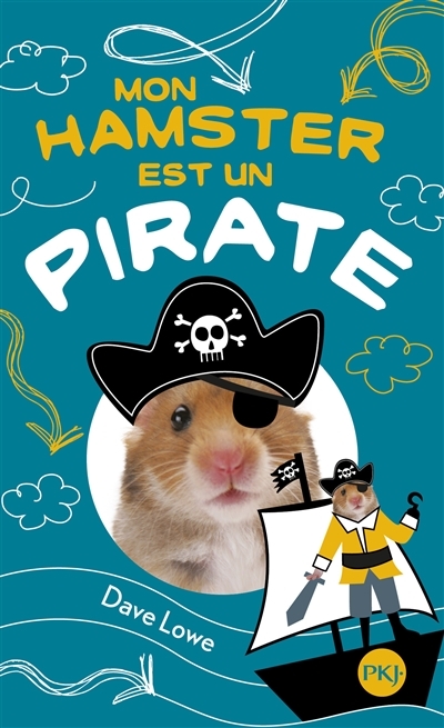 Mon hamster T.05 - Mon hamster est un pirate | Lowe, Dave