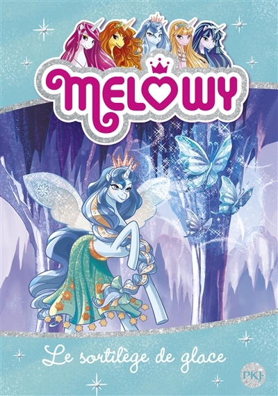 Melowy T.04 - Le sortilège de glace | Star, Danielle