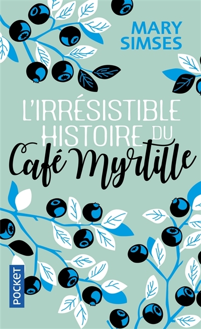 L'irrésistible histoire du Café Myrtille | Simses, Mary