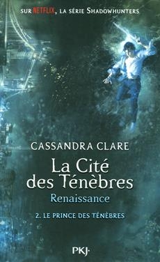 La cité des ténèbres : Renaissance T.02 - Le prince des ténèbres | Clare, Cassandre