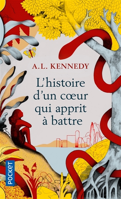 L'histoire d'un coeur qui apprit à battre | Kennedy, A. L.