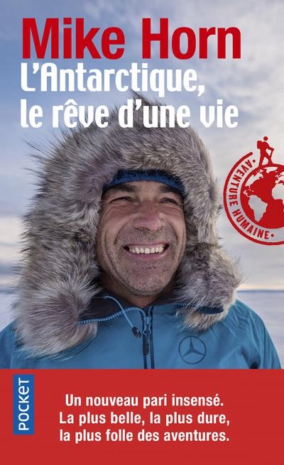 L'Antarctique, le rêve d'une vie | Horn, Mike