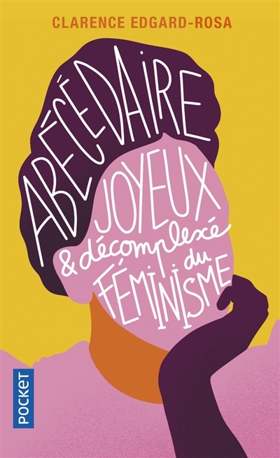 Abécédaire joyeux & décomplexé du féminisme | Edgard-Rosa, Clarence
