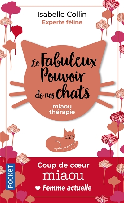 Fabuleux pouvoir de nos chats : miaou thérapie (Le) | Collin, Isabelle