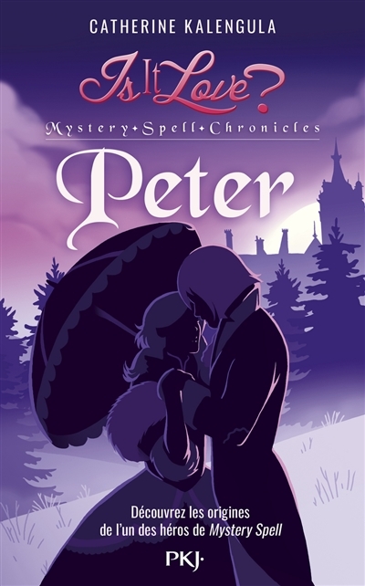 Is it love ? : Mystery Spell Chronicles T.02- Peter | Kalengula, Catherine