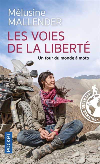 voies de la liberté (Les): un tour du monde à moto | Mallender, Mélusine