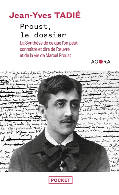Proust, le dossier : la synthèse de ce que l'on peut connaître et dire de l'oeuvre et de la vie de Marcel Proust | Tadié, Jean-Yves