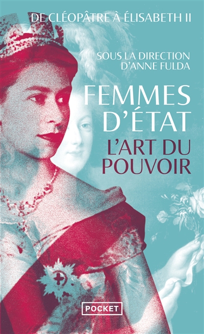 Femmes d'Etat : l'art du pouvoir : de Cléopâtre à Elisabeth II | 