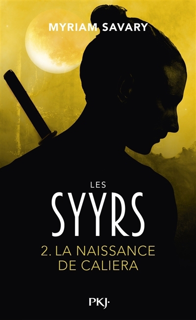 Les Syyrs T.02 - La naissance de Caliera  | Savary, Myriam (Auteur)