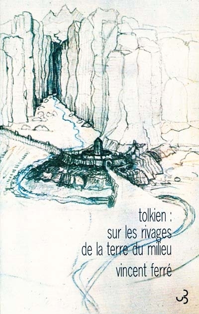 Tolkien, sur les rivages de la terre du milieu | Ferré, Vincent