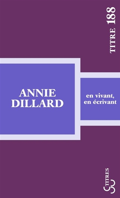 En vivant, en écrivant | Dillard, Annie