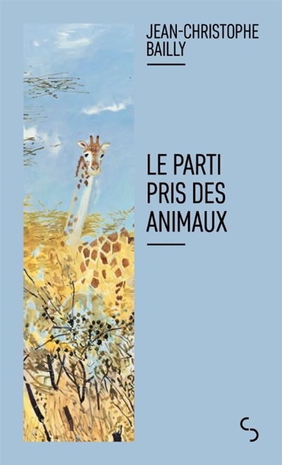 parti pris des animaux (Le) | Bailly, Jean-Christophe (Auteur)