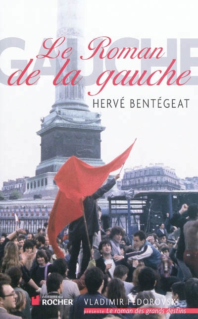 roman de la gauche (Le) | Bentégeat, Hervé