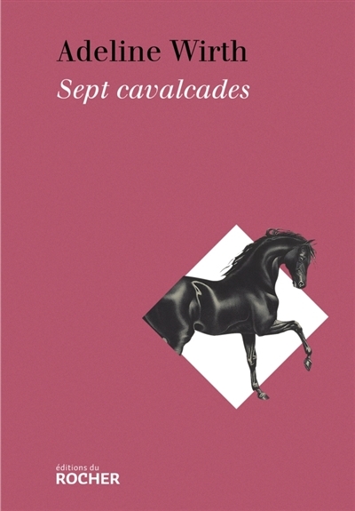 Sept cavalcades | Wirth, Adeline
