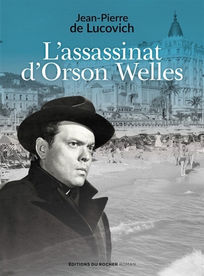L'assassinat d'Orson Welles | Lucovich, Jean-Pierre de