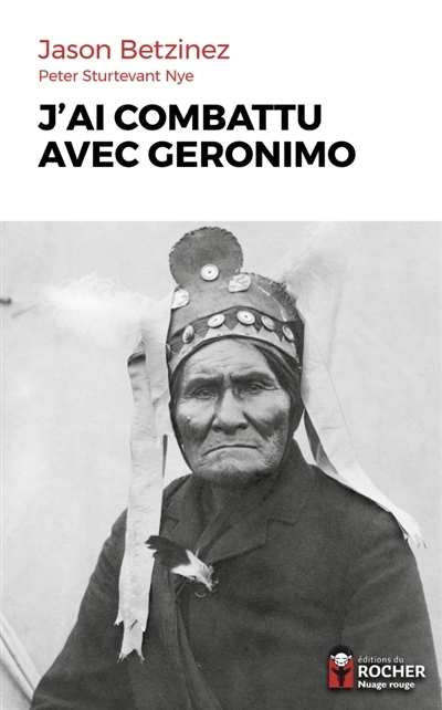 J'ai combattu avec Geronimo | Betzinez, Jason
