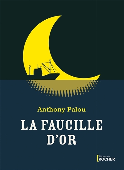 faucille d'or (La) | Palou, Anthony