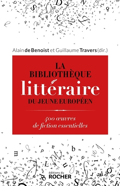 Bibliothèque littéraire du jeune Européen (La) : 400 oeuvres de fiction essentielles | Benoist, Alain de