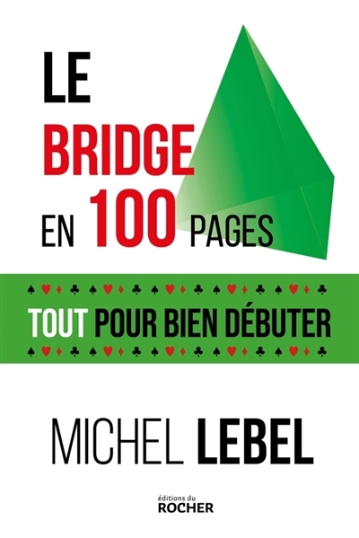 bridge en 100 pages : Tout pour bien débuter (Le) | Livre francophone