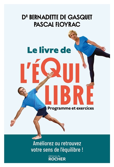 livre de l'équilibre : programme et exercices (Le) | Gasquet, Bernadette de (Auteur) | Floyrac, Pascal (Auteur)