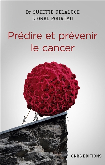 Prédire et prévenir le cancer | Delaloge, Suzette